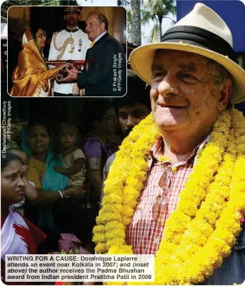  ?? ?? WRITING FOR A CAUSE: Dominique Lapierre attends an event near Kolkata in 2007; and (inset above) the author receives the Padma Bhushan award from Indian president Pratibha Patil in 2008