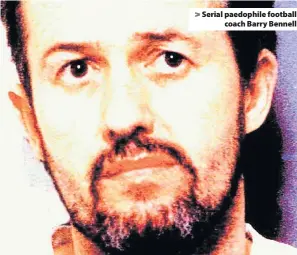  ??  ?? > Serial paedophile football coach Barry Bennell