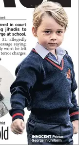  ??  ?? INNOCENT Prince George in uniform