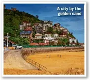  ??  ?? A city by the golden sand