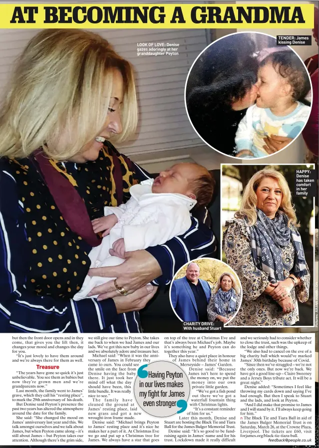  ?? ?? LOOK OF LOVE: Denise gazes adoringly at her granddaugh­ter Peyton
CHARITY DRIVE: With husband Stuart
TENDER: James kissing Denise
HAPPY: Denise has taken comfort in her family