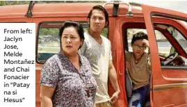  ??  ?? From left: Jaclyn Jose, Melde Montañez and Chai Fonacier in “Patay na si Hesus”