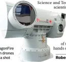  ?? ?? Here be dragons: DragonFire laser guns could down drones at the cost of just £10 a shot