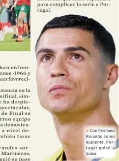  ?? ?? Con Cristiano Ronaldo como suplente, Portugal goleó a Suiza.