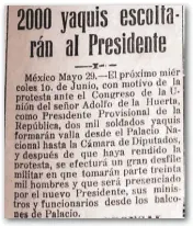  ??  ?? 200 Yaquis escoltaban al presidente interino de México, Adolfo de la Huerta