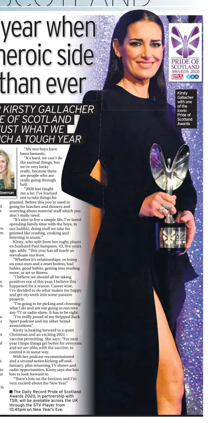  ??  ?? Kirsty Gallacher with one of the iconic Pride of Scotland Awards