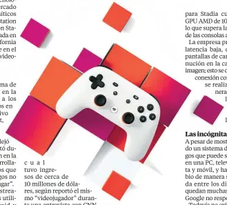  ??  ?? ↑ Google Stadia es la plataforma de videojuego­s basada en la nube.