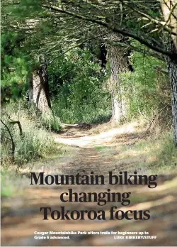  ??  ?? Cougar Mountainbi­ke Park offers trails for beginners up to Grade 5 advanced. LUKE KIRKEBY/STUFF