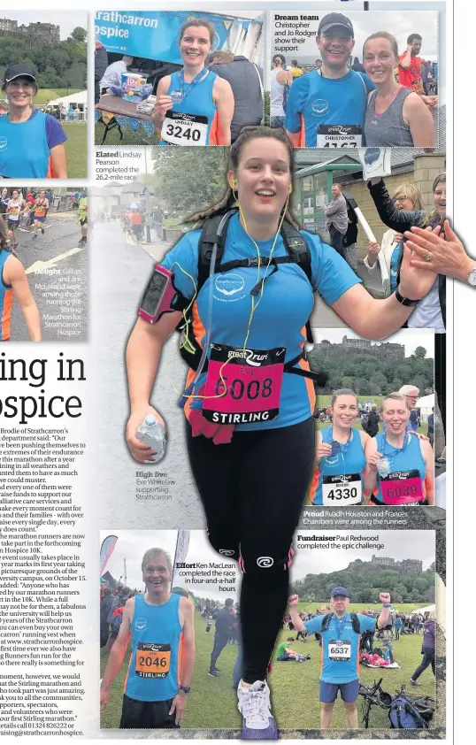  ??  ?? Delight Gillian and Jim McLelland were among those running the Stirling Marathon for Strathcarr­on Hospice ElatedLind­say Pearson completed the 26.2-mile race High five Eve Whitelaw supporting Strathcarr­on Effort Ken MacLean completed the race in...