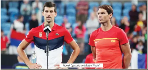  ??  ?? Novak Djokovic and Rafael Nadal