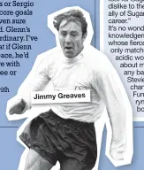  ??  ?? Jimmy Greaves