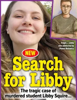  ?? ?? Tragic… Libby was abducted by Pawel Relowicz