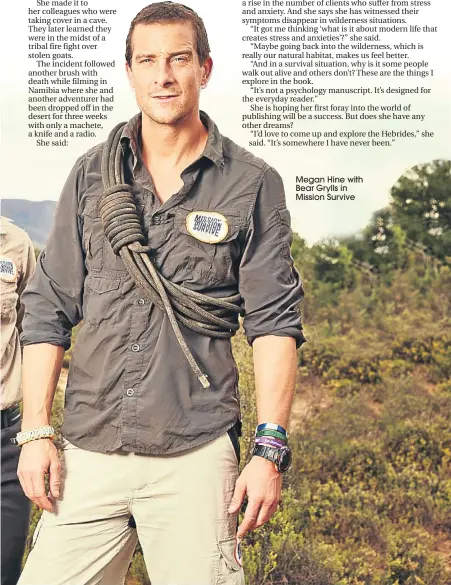  ??  ?? Megan Hine with Bear Grylls in Mission Survive