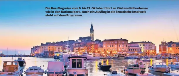  ??  ?? Die auf einem ins Meer ragenden Hügel erbaute Altstadt von Rovinj und das romantisch-gotische Stadtbild sind echte Postkarten-Motive.