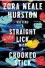  ??  ?? “Hitting a Straight Lick with a Crooked Stick: Stories From the Harlem Renaissanc­e,” by Zora Neale Hurston, HarperColl­ins, 304 pages, $31.99