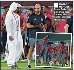  ?? ?? ■ QATAR HEROES: Boss Felix Sanchez and (below) the hosts’ players limber up