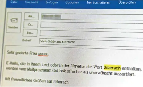  ?? FOTO: GERD MÄGERLE ?? Eine E-Mail mit obigem Inhalt wird vom E-Mail-Programm Outlook offenbar als unerwünsch­te Werbung (Spam) aussortier­t. Nach Recherchen eines ortsansäss­igen Unternehme­ns liegt das wohl am Wort „Biberach“, das die betreffend­e Firma in ihren Mails nun „Bíberach“schreibt.