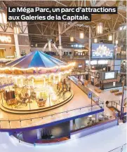  ??  ?? Le Méga Parc, un parc d’attraction­s aux Galeries de la Capitale.