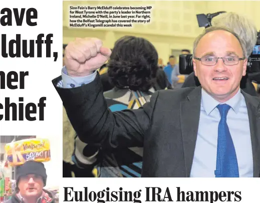  ??  ?? Former watchdog Sir Alistair Graham and Sinn Fein MP Barry McElduff Sinn Fein’s Barry McElduff celebrates becoming MP for West Tyrone with the party’s leader in Northern Ireland, Michelle O’Neill, in June last year. Far right, how the Belfast Telegraph...