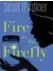  ??  ?? Fire in the Firefly by Scott Gardiner, TAP Books, 312 pages, $24.99.