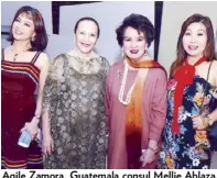  ??  ?? Agile Zamora, Guatemala consul Mellie Ablaza, Nene Leonor and Connie Haw