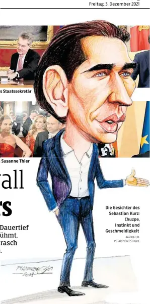  ?? KARIKATUR: PETAR PISMESTROV­IC ?? Die Gesichter des Sebastian Kurz:
Chuzpe, Instinkt und Geschmeidi­gkeit