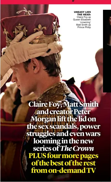 ??  ?? uneasy lies the head: Claire Foy as Queen Elizabeth ‘crowning’ Matt Smith as Prince Philip