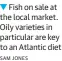  ?? SAM JONES ?? ▼ Fish on sale at the local market. Oily varieties in particular are key to an Atlantic diet