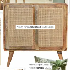  ?? ?? Woven rattan sideboard, £320, Kinfolk