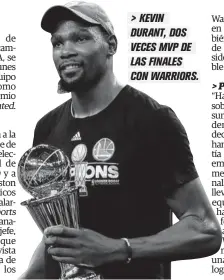  ??  ?? &gt; KEVIN DURANT, DOS VECES MVP DE LAS FINALES CON WARRIORS.