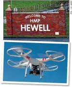  ??  ?? FOILED: A drone like the one above dropped a bundle at Hewell Prison, top