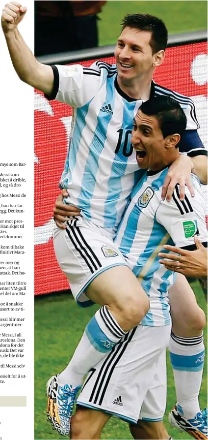  ?? FOTO: MICHAEL SOHN, AP/NTB SCANPIX ?? Lionel Messi etter scoring mot Nigeria under VM i 2014. Her gratuleres han av Angel Di Maria.