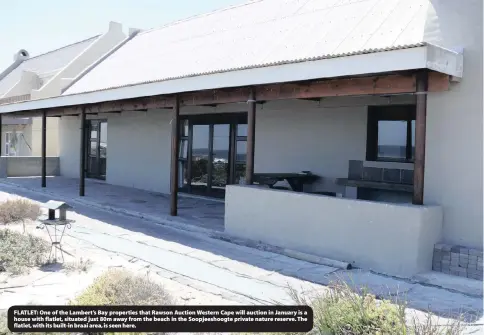  ??  ?? FLATLET: One of the Lambert’s Bay properties that Rawson Auction Western Cape will auction in January is a house with flatlet, situated just 80m away from the beach in the Soopjeesho­ogte private nature reserve. The flatlet, with its built-in braai...