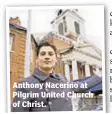  ??  ?? Anthony Nacerino at Pilgrim United Church of Christ.