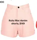  ??  ?? Ruby Mac denim shorts, $149