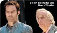  ??  ?? Below: Bill Hader and Henry Winkler