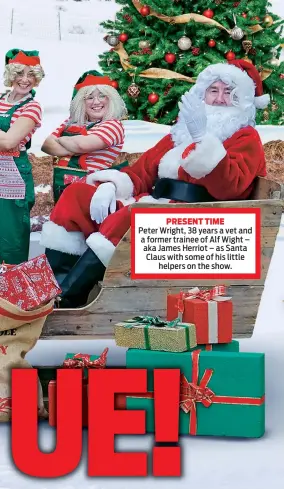  ??  ?? PRESENT TIME
Peter Wright, 38 years a vet and a former trainee of Alf Wight – aka James Herriot – as Santa Claus with some of his little helpers on the show.