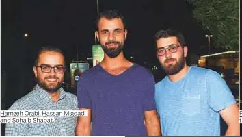  ??  ?? Hamzeh Orabi, Hassan Migdadi and Sohaib Shabat.