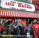  ?? ?? TRADITION Lou Macari’s chippy