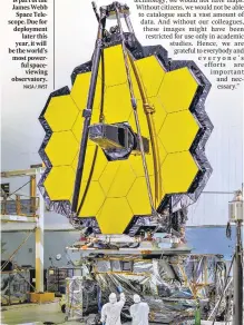  ?? NASA / JWST ?? This giant, gold-plated mirror panel is part of the James Webb Space Telescope. Due for deployment later this year, it will be the world’s most powerful spaceviewi­ng observator­y.