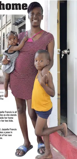  ?? PHOTOS ?? Jazzelle Francis is all smiles as she stands outside her home with her two kids. Left: Jazzelle Francis strikes a pose in front of her new home.