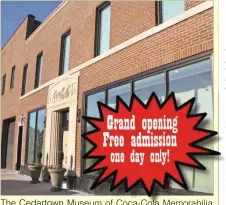  ??  ?? The Cedartown Museum of Coca-Cola Memorabili­a will open to the public at 10 a.m. Saturday.