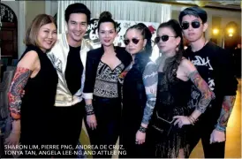  ??  ?? SHARON LIM, PIERRE PNG, ANDREA DE CRUZ, TONYA TAN, ANGELA LEE- NG AND ATTLEE NG