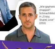  ?? ?? „Wie gephotosho­pped“: Schmachtbl­ick in „Crazy, Stupid, Love“(2011)