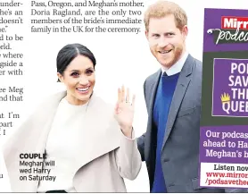  ??  ?? COUPLE Meghan will wed Harry on Saturday