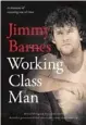  ??  ?? Working Class Man, by Jimmy Barnes, published by Harpercoll­ins Australia, rrp $49.99. (Out now)
For help with issues raised by this article, Lifeline: 13 11 14