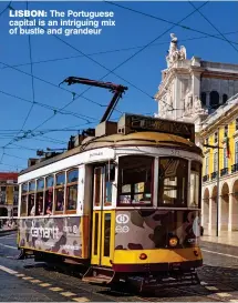  ??  ?? LISBON:
The Portuguese capital is an intriguing mix of bustle and grandeur