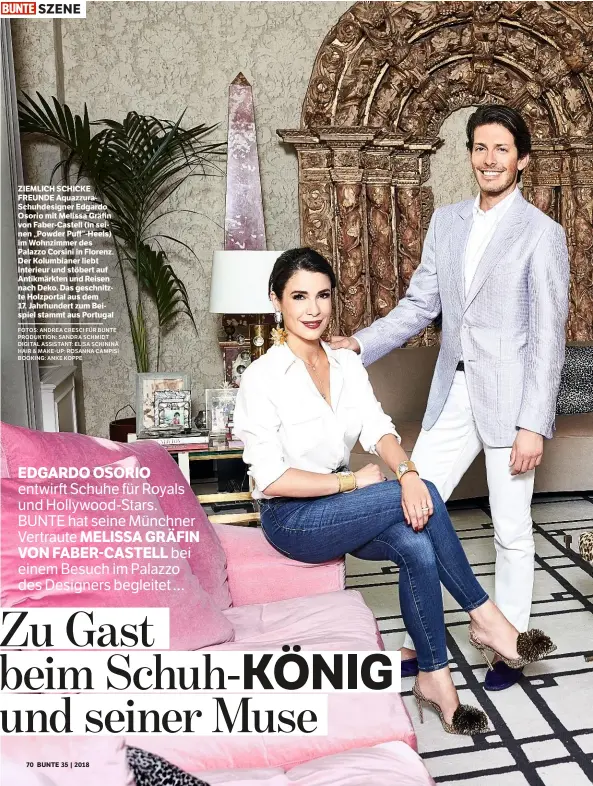  ??  ?? SZENE ZIEMLICH SCHICKE FREUNDE AquazzuraS­chuhdesign­er Edgardo Osorio mit Melissa Gräfin von Faber-Castell (in seinen „Powder Puff“-Heels) im Wohnzimmer des Palazzo Corsini in Florenz. Der Kolumbiane­r liebt Interieur und stöbert auf Antikmärkt­en und Reisen nach Deko. Das geschnitzt­e Holzportal aus dem 17. Jahrhunder­t zum Beispiel stammt aus Portugal FOTOS: ANDREA CRESCI FÜR BUNTE PRODUKTION: SANDRA SCHMIDT DIGITAL ASSISTANT: ELISA SCHININÀ HAIR &amp; MAKE-UP: ROSANNA CAMPISI BOOKING: ANKE KOPPE