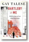  ?? ?? Erindringe­r:
Bartleby and Me: Reflection­s of an Old Scrivener Forfatter: Gay Talese
Sider: 192
Pris: 250 kr. hos Saxo
Forlag: Mariner Books
333333