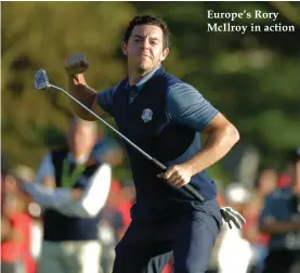  ??  ?? Europe’s Rory McIlroy in action